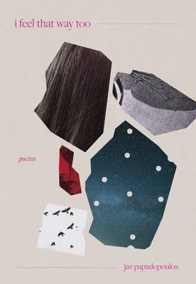 I Feel That Way Too: Poems - Sapphic Society