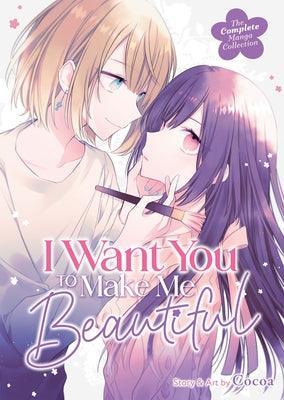 I Want You to Make Me Beautiful! - The Complete Manga Collection - Sapphic Society