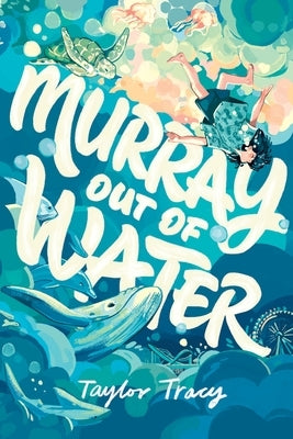 Murray Out of Water by Tracy, Taylor