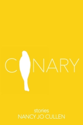 Canary by Cullen, Nancy Jo