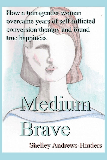 Medium Brave by Andrews-Hinders, Shelley