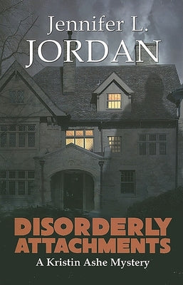Disorderly Attachments by Jordan, Jennifer L.