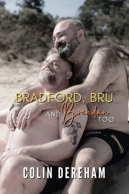 Bradford, Bru And Brendan Too: Special Edition by Dereham, Colin