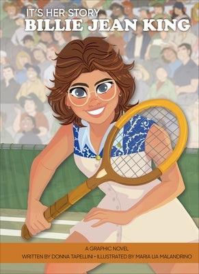 It's Her Story Billie Jean King: A Graphic Novel by Tapellini, Donna