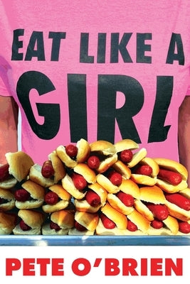 Eat Like A Girl by O'Brien, Pete