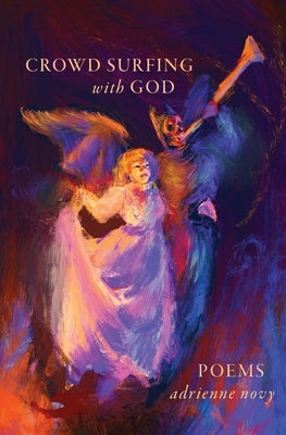 Crowd Surfing With God by Novy, Adrienne