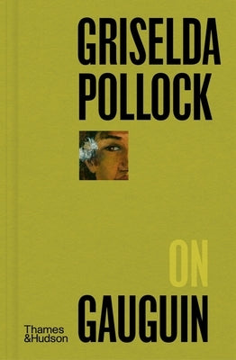 Griselda Pollock on Gauguin by Pollock, Griselda