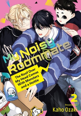 My Noisy Roommate: The Roof Over My Head Comes with Monsters and a Hottie 2 by Ozaki, Kaho