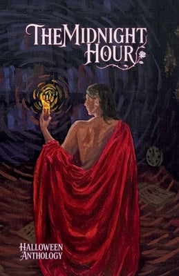 The Midnight Hour: Halloween Anthology by Woods, K. M.
