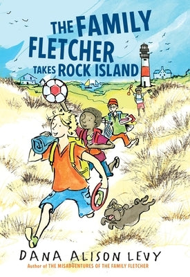 The Family Fletcher Takes Rock Island by Levy, Dana Alison