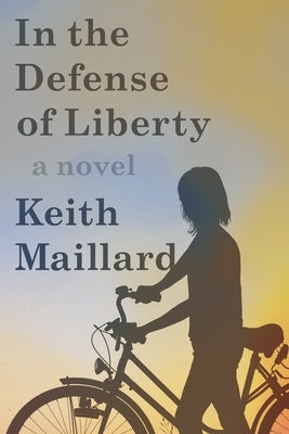 In the Defense of Liberty by Maillard, Keith