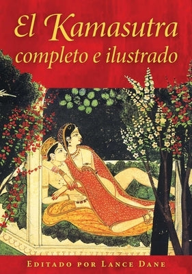 El Kamasutra Completo E Ilustrado by Dane, Lance