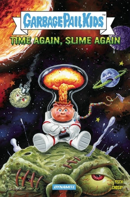 Madballs Vs Garbage Pail Kids Time Again, Slime Again by Fisch, Sholly