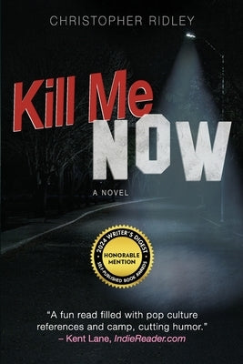 Kill Me Now by Ridley, Christopher