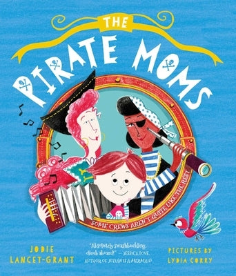 The Pirate Moms by Lancet-Grant, Jodie