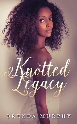 Knotted Legacy by Murphy, Brenda