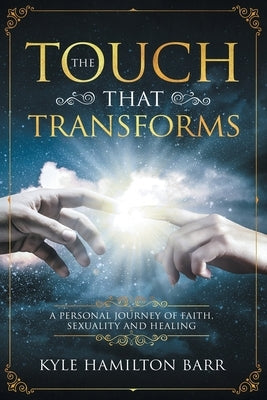 The Touch That Transforms by Barr, Kyle Hamilton