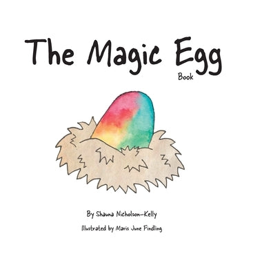 The Magic Egg Book by Nicholson-Kelly, Shauna