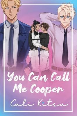 You Can Call Me Cooper by Kitsu, Cali