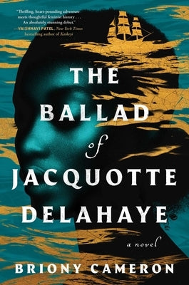 The Ballad of Jacquotte Delahaye by Cameron, Briony