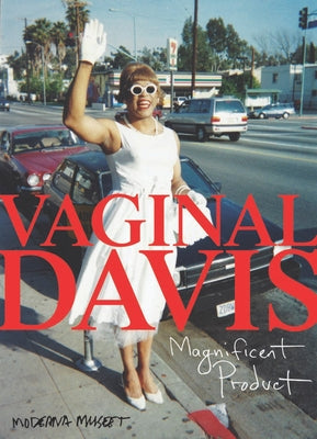 Vaginal Davis: Magnificent Product by Davis, Vaginal