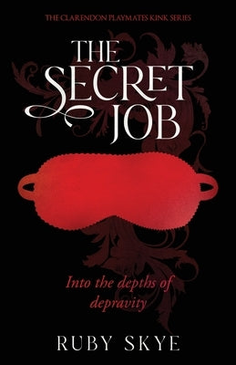 The Secret Job by Skye, Ruby