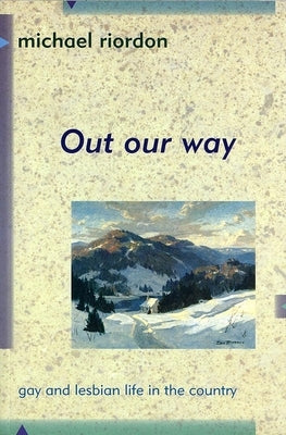 Out Our Way by Riordon, Michael