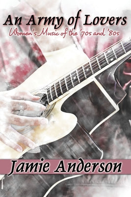 An Army of Lovers by Anderson, Jamie