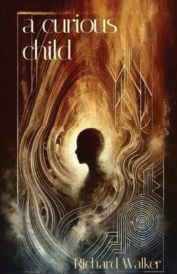 A Curious Child by Walker, Richard