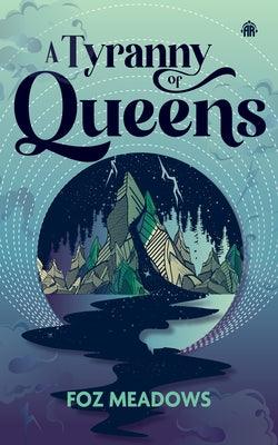 A Tyranny of Queens: Book II in the Manifold Worlds Series by Meadows, Foz