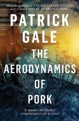 The Aerodynamics of Pork by Gale, Patrick