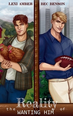 The Reality of Wanting Him by Amber