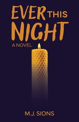 Ever This Night by Sions, M. J.
