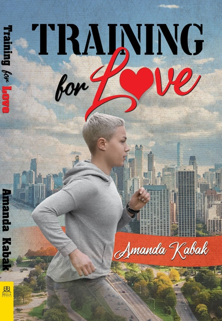 Training for Love by Kabak, Amanda