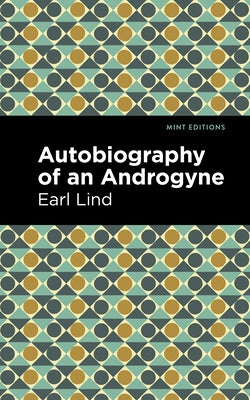 Autobiography of an Androgyne by Lind, Earl