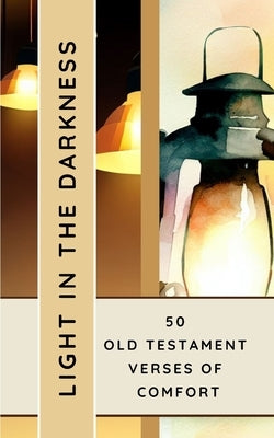 Light In The Darkness 50 Old Testament Verses Of Comfort by Yoktan, Yefet