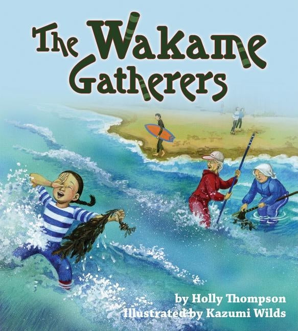 The Wakame Gatherers by Thompson, Holly