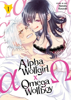 Alpha Wolfgirl X Omega Wolfboy Vol. 1 by Kasazaki, Natsuha