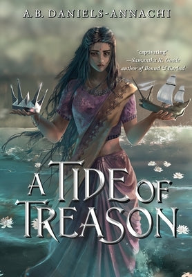 A Tide of Treason by Daniels-Annachi, A. B.