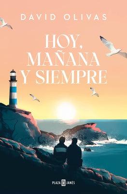 Hoy, Ma?ana Y Siempre / Today, Tomorrow, and Always by Olivas, David