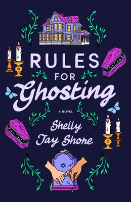 Rules for Ghosting by Shore, Shelly Jay