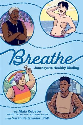 Breathe: Journeys to Healthy Binding by Kobabe, Maia