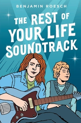 The Rest of Your Life Soundtrack by Roesch, Benjamin