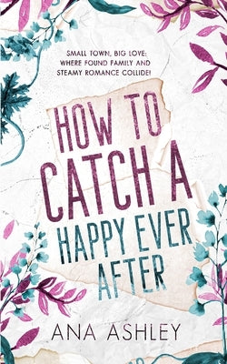 How to Catch a Happy Ever After by Ashley, Ana