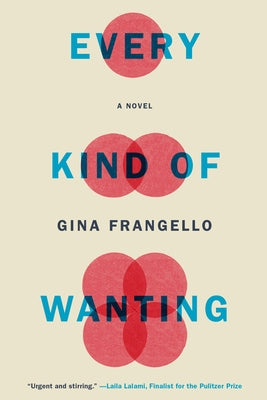 Every Kind of Wanting by Frangello, Gina