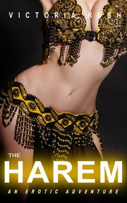 The Harem: An Erotic Adventure by Rush, Victoria