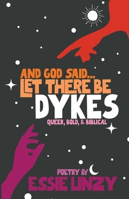 And God said...Let There Be Dykes by Linzy, Essie