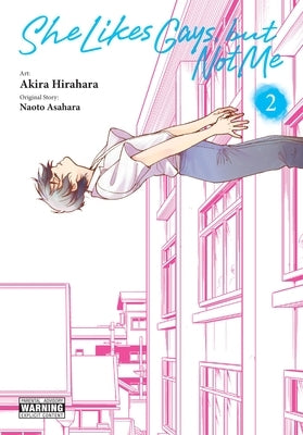 She Likes Gays, But Not Me, Vol. 2: Volume 2 by Hirahara, Akira