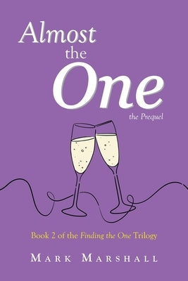 Almost the One - The Prequel: Book 2 of the Finding the One Trilogy by Marshall, Mark
