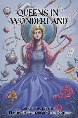 Queens in Wonderland by M Halvorsen